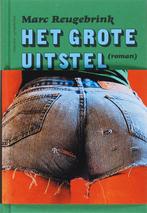 Het grote uitstel 9789085421146 Marc Reugebrink, Verzenden, Zo goed als nieuw, Marc Reugebrink