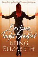 Being Elizabeth by Barbara Taylor Bradford (Paperback), Gelezen, Barbara Taylor Bradford, Verzenden