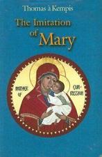 The Imitation of Mary: In Four Books. Kempis, Boeken, Verzenden, Zo goed als nieuw, Thomas A Kempis