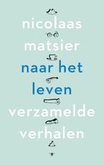 Naar het leven (9789023493761, Nicolaas Matsier), Boeken, Verzenden, Nieuw