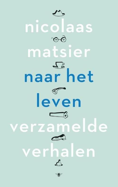 Naar het leven (9789023493761, Nicolaas Matsier), Boeken, Romans, Nieuw, Verzenden