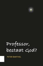 Professor, bestaat God? 9789462984639 Peter Barthel, Verzenden, Gelezen, Peter Barthel