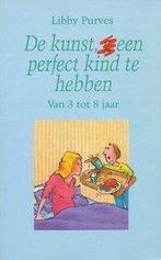 De kunst (g)een perfect kind te hebben 9789021005393, Boeken, Verzenden, Gelezen, Libby Purves