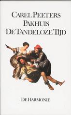 Pakhuis De tandeloze tijd 9789061695523 C. Peeters, Verzenden, Gelezen, C. Peeters