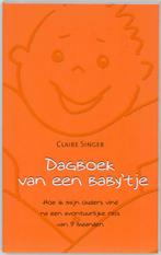 Dagboek Van Een BabyTje 9789026965579 Claire Singer, Verzenden, Zo goed als nieuw, Claire Singer