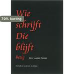 Wie Schrijft Die Blijft, Bezig 9789085397007, Boeken, Verzenden, Zo goed als nieuw, H. van der Heyden