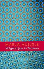 Volgend jaar in Teheran (9789045040691, Marja Vuijsje), Verzenden, Nieuw