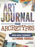Art Journal Archetypes 9781440342714, Boeken, Verzenden, Gelezen, Gabrielle Javier-Cerulli