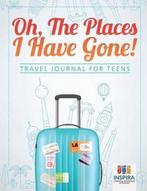 9781645212508 Oh, The Places I Have Gone! Travel Journal ..., Nieuw, Planners & Notebooks Inspira Journals, Verzenden