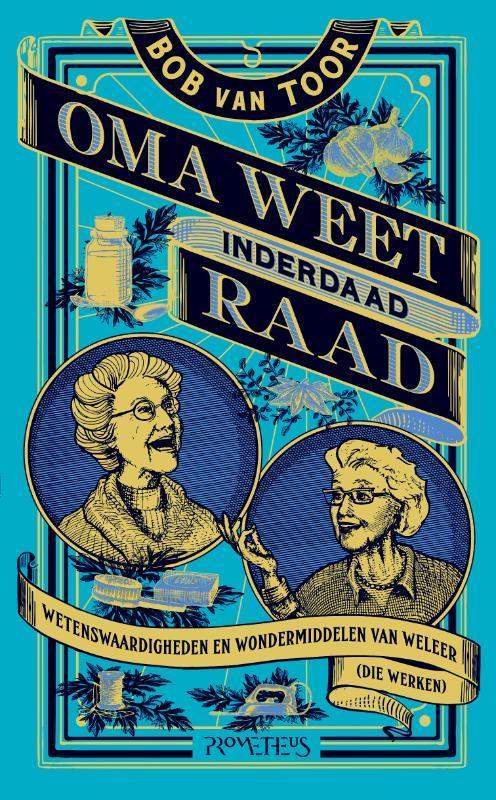 Oma weet -inderdaad- raad 9789044633030 Bob van Toor, Boeken, Hobby en Vrije tijd, Zo goed als nieuw, Verzenden