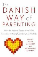 The Danish Way of Parenting: What the Happiest . Alexander, Boeken, Zo goed als nieuw, Jessica J Alexander, Verzenden