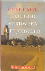 Hoe God verdween uit Jorwerd / Pandora pockets 9789025421885, Verzenden, Gelezen, Geert Mak