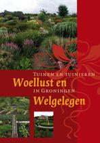 Woellust en Welgelegen 9789077487761, Boeken, Verzenden, Gelezen