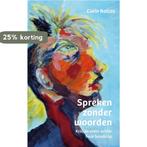 Spreken zonder woorden 9789079226818 Carin Ballas, Verzenden, Gelezen, Carin Ballas