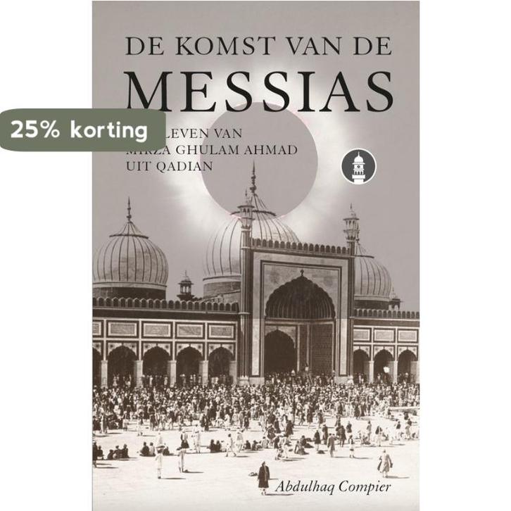 De komst van de Messias; Het leven van Mirza Ghulam Ahmad, Boeken, Godsdienst en Theologie, Zo goed als nieuw, Verzenden