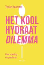 Het koolhydraatdilemma 9789493272866 Yneke Kootstra, Verzenden, Zo goed als nieuw, Yneke Kootstra