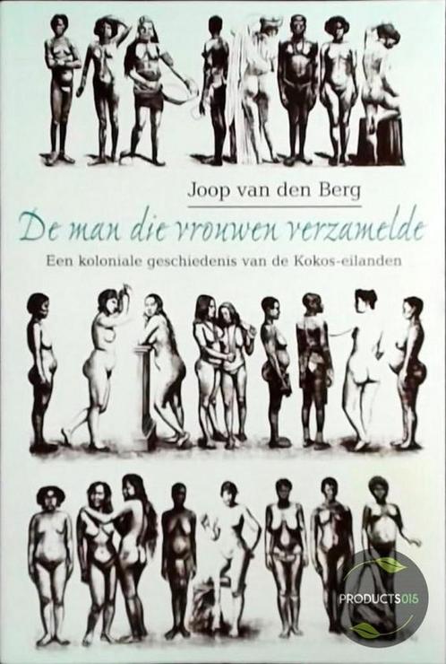 MAN DIE VROUWEN VERZAMELDE 9789055014927 J. van den Berg, Boeken, Geschiedenis | Wereld, Zo goed als nieuw, Verzenden