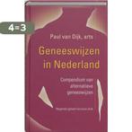 Geneeswijzen in Nederland 9789020243741 Paul van Dijk, Boeken, Verzenden, Gelezen, Paul van Dijk