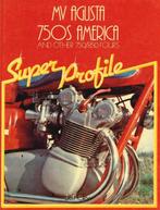 MV Agusta - 750S America & Other 750/850 Fours Super Profile, Verzenden, Gelezen, Algemeen