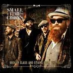 cd digi - Small Time Crooks - Broken Glass And Stains Fro..., Verzenden, Zo goed als nieuw