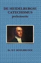 Kohlbrugge, Dr. H.F.-De Heidelbergse Catechismus (nieuw), Boeken, Verzenden, Nieuw