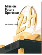 PORSCHE: MISSION FUTURE SPORTSCAR 2017 (2017 RACE SEIZOEN), Nieuw, Porsche, Author