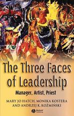 The Three Faces of Leadership 9781405122603 Mary Jo Hatch, Boeken, Verzenden, Zo goed als nieuw, Mary Jo Hatch