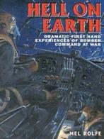 Hell on Earth: dramatic first hand experiences of Bomber, Gelezen, Mel Rolfe, Verzenden