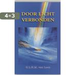 Door licht verbonden 9789075636529 G.L.H.M. van Loon, Boeken, Verzenden, Gelezen, G.L.H.M. van Loon