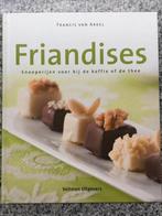 Friandises. Snoeperijen voor bij de koffie of de thee, Boeken, Nieuw, Taart, Gebak en Desserts, Nederland en België, Francis van Arkel