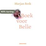 Boek voor Belle 9789045012735 Marjan Berk, Verzenden, Gelezen, Marjan Berk