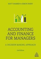 Accounting and Finance for Managers 9780749481148, Verzenden, Zo goed als nieuw, Matt Bamber