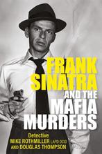 Frank Sinatra and the Mafia Murders 9781802470840, Verzenden, Zo goed als nieuw, Douglas Thompson