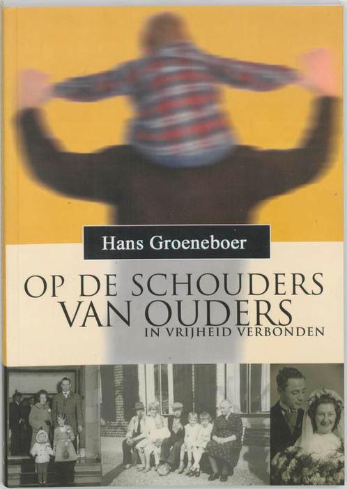 OP DE SCHOUDERS VAN OUDERS 9789076193090 H. Groeneboer, Boeken, Godsdienst en Theologie, Gelezen, Verzenden