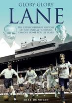 9781785313264 Glory, Glory Lane: The Extraordinary Histor..., Verzenden, Nieuw, Mike Donovan