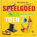 Speelgoed van toen voor kinderen van nu / Opa Gwan Go maakt, Verzenden, Gelezen, G. Go
