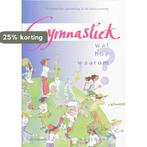Gymnastiek wat hoe waarom 9789060765609, Boeken, Verzenden, Gelezen