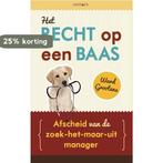 Het recht op een baas 9789461260499 Ward Grootens, Verzenden, Zo goed als nieuw, Ward Grootens