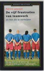 De vijf frustraties van teamwork / Business bibliotheek, Verzenden, Gelezen, P. Lencioni
