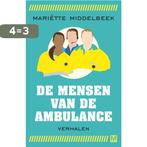 De mensen van de ambulance 9789460682797 Mariëtte Middelbeek, Verzenden, Gelezen, Mariëtte Middelbeek