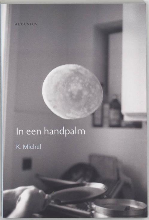In een handpalm 9789045701400 K. Michel, Boeken, Literatuur, Zo goed als nieuw, Verzenden