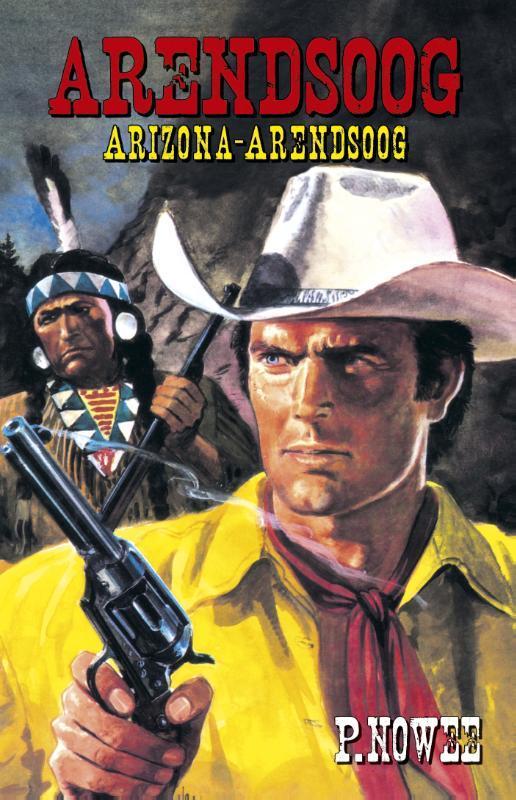 Arizona-Arendsoog / Arendsoog / 57 9789049910570 Paul Nowee, Boeken, Kinderboeken | Jeugd | 13 jaar en ouder, Zo goed als nieuw