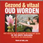 Gezond & vitaal oud worden 9789038919256 H. de Valk, Boeken, Verzenden, Zo goed als nieuw, H. de Valk