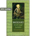 Wolfgang Amadeus Mozart in de Lage Landen 9789049900113, Boeken, Verzenden, Zo goed als nieuw, J. van der Zanden