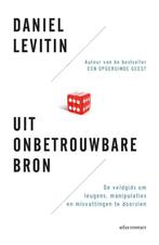 Uit onbetrouwbare bron 9789047009061 Daniel Levitin, Boeken, Psychologie, Verzenden, Zo goed als nieuw, Daniel Levitin
