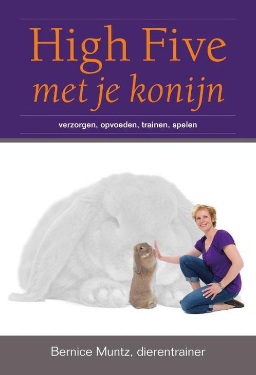 High five met je konijn 9789081771306 Bernice Muntz, Boeken, Wetenschap, Gelezen, Verzenden