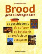 Brood, geen alledaagse kost 9789059203204 Guus Houtzager, Boeken, Kookboeken, Verzenden, Zo goed als nieuw, Guus Houtzager
