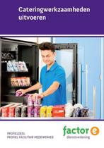 Factor E      Cateringwerkzaamheden uitvoeren 9789037226669, Boeken, Zo goed als nieuw