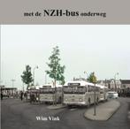 Met de NZH-bus onderweg 9789059611870, Verzenden, Zo goed als nieuw