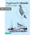 Vogelwacht Utrecht 9789050119283, Verzenden, Zo goed als nieuw